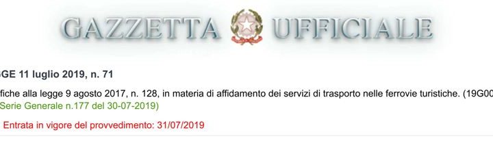 Legge 11 luglio 2019, n. 71 che reca “Modifiche alla legge 9 agosto 2017, n. 128, in materia di affidamento dei servizi di trasporto nelle ferrovie turistiche”.